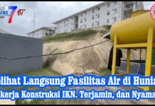 Melihat Langsung Fasilitas Air di Hunian Pekerja Konstruksi IKN. Terjamin, dan Nyaman.